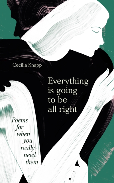 Everything is Going to be All Right : Poems for When You Really Need Them, EPUB eBook