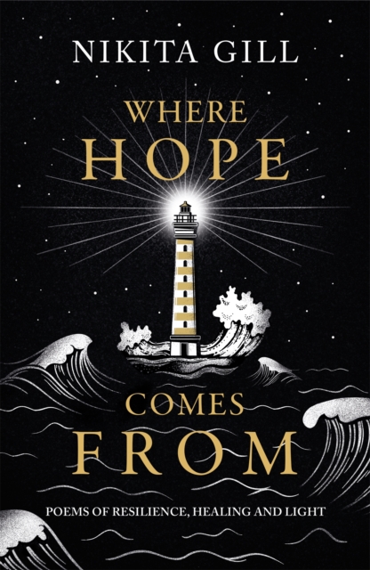 Where Hope Comes From : Healing poetry for the heart, mind and soul, Hardback Book