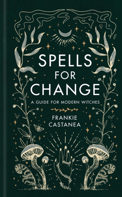 Spells for Change : A Guide for Modern Witches, EPUB eBook