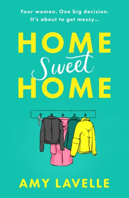 Home Sweet Home : The most hilarious book about messy sisters you’ll read this year!, Paperback / softback Book