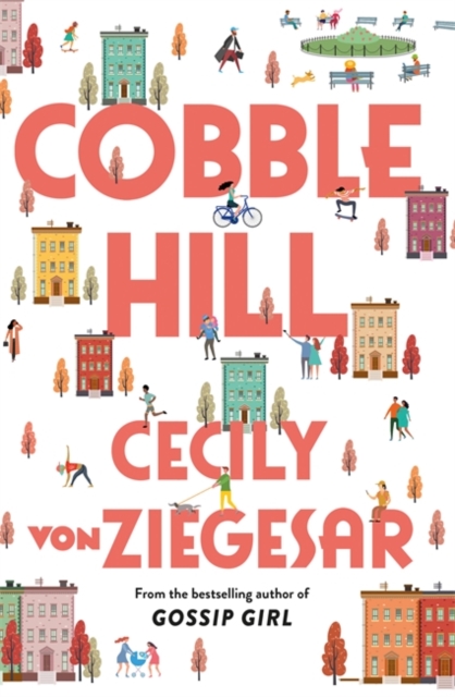 Cobble Hill : A fresh, funny page-turning read from the bestselling author of Gossip Girl, Paperback / softback Book