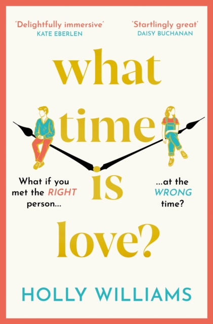 What Time is Love? : The captivating and gorgeously romantic debut you'll fall head over heels for this year!, Paperback / softback Book