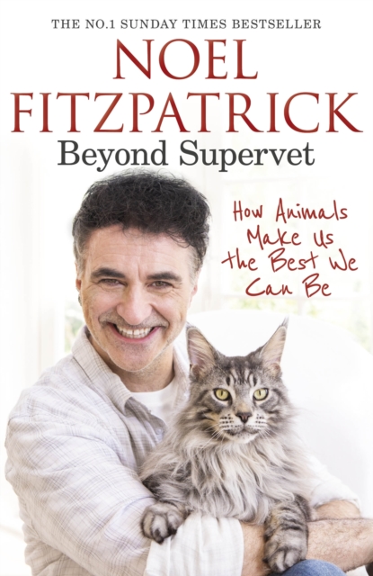 Beyond Supervet: How Animals Make Us The Best We Can Be : The perfect gift for animal lovers, EPUB eBook