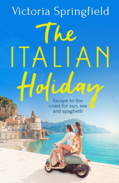 The Italian Holiday : The perfect holiday escape to Italy for sun, sea and spaghetti!, Paperback / softback Book