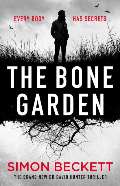The Bone Garden : The brand-new Dr David Hunter thriller, Hardback Book