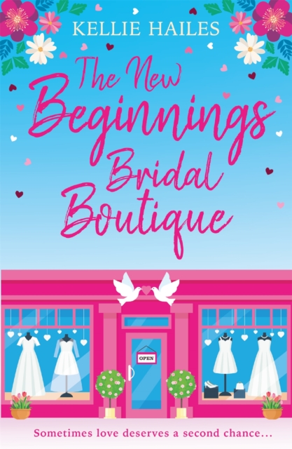 The New Beginnings Bridal Boutique : A sparkling new uplifting romance about love and second chances, Paperback / softback Book