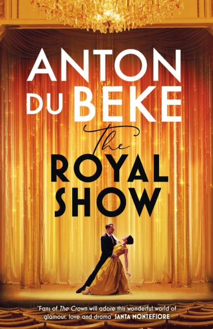 The Royal Show : A brand new series from the nation’s favourite entertainer, Anton Du Beke, Paperback / softback Book
