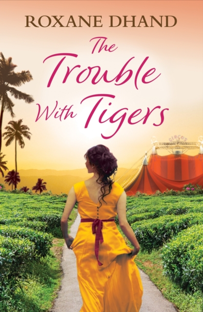The Trouble With Tigers : A gripping and sweeping tale of unforgettable adventures and unforgiveable secrets, Paperback / softback Book
