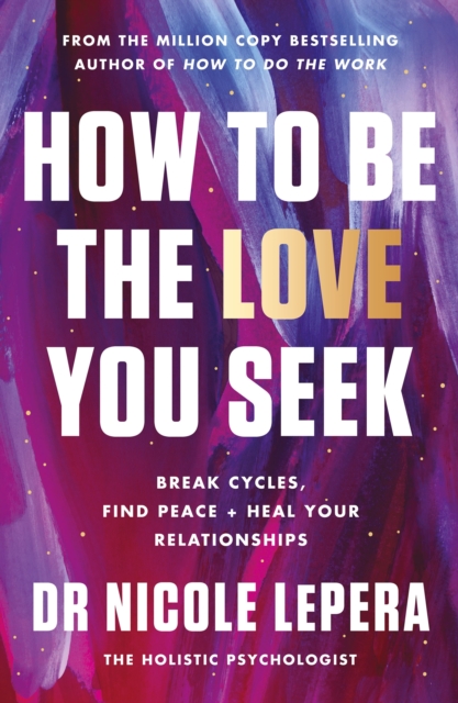 How to Be the Love You Seek : the instant Sunday Times bestseller, Paperback / softback Book