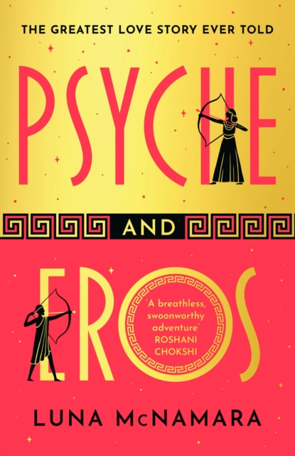 Psyche and Eros : The spellbinding Greek mythology retelling that everyone’s talking about!, Hardback Book