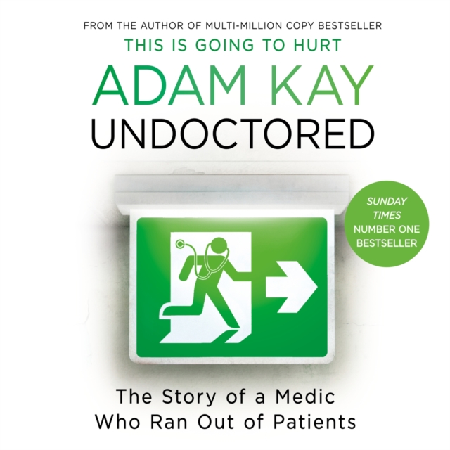 Undoctored : The new bestseller from the author of 'This Is Going to Hurt', CD-Audio Book