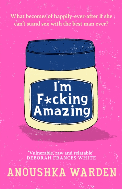 I'm F*cking Amazing : The shocking, fresh, funny debut novel you’ll be talking about for days, Hardback Book