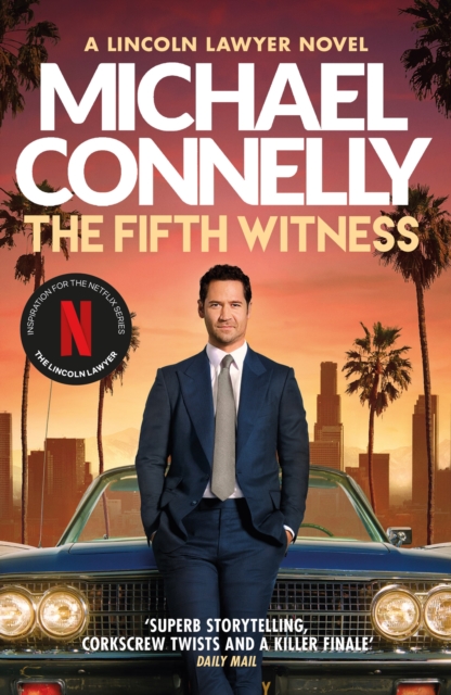 The Fifth Witness : The Bestselling Thriller Behind Netflix’s The Lincoln Lawyer Season 2, Paperback / softback Book