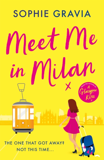 Meet Me in Milan : The outrageously funny summer holiday read and instant Times bestseller!, Paperback / softback Book