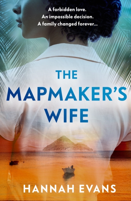 The Mapmaker's Wife : A spellbinding story of love, secrets and devastating choices, EPUB eBook