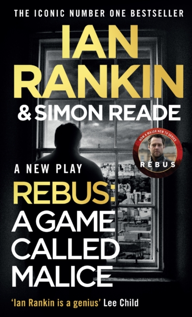 A Game Called Malice : A Rebus Play: The #1 bestselling series that inspired BBC One s REBUS, EPUB eBook