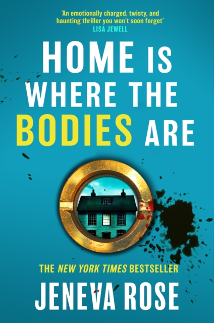 Home Is Where The Bodies Are : The instant New York Times bestseller from queen of twists and global sensation Jeneva Rose, EPUB eBook