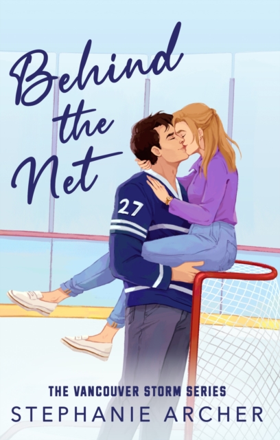 Behind The Net : A Grumpy Sunshine Hockey Romance (Vancouver Storm Book 1), Paperback / softback Book