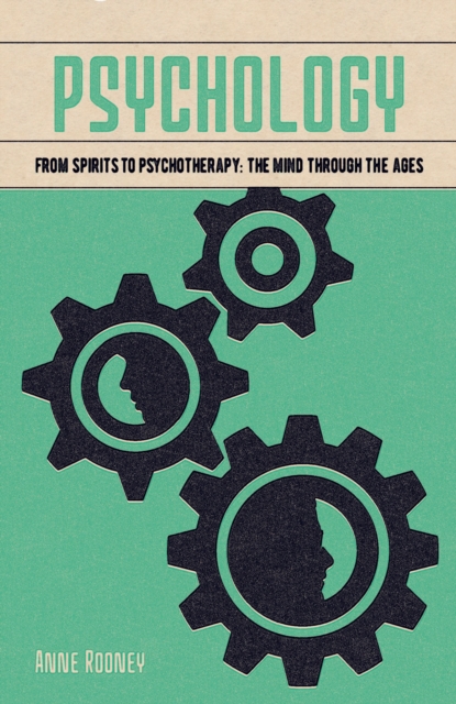 Psychology : From Spirits to Psychotherapy: the Mind through the Ages, EPUB eBook