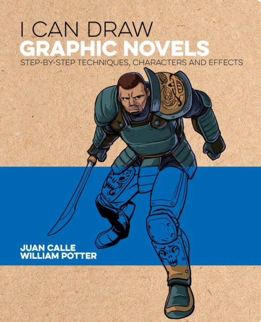 I Can Draw Graphic Novels : Step-by-Step Techniques, Characters and Effects, Paperback / softback Book