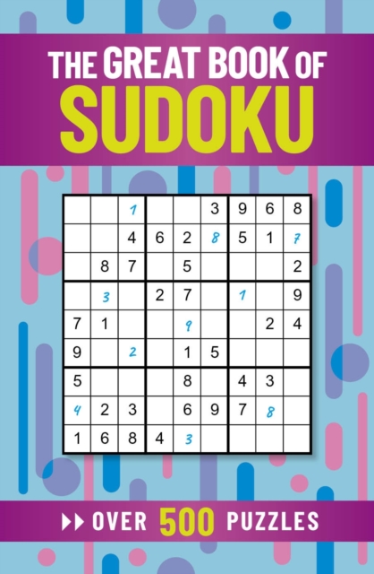 The Great Book of Sudoku : Over 500 Puzzles, Paperback / softback Book