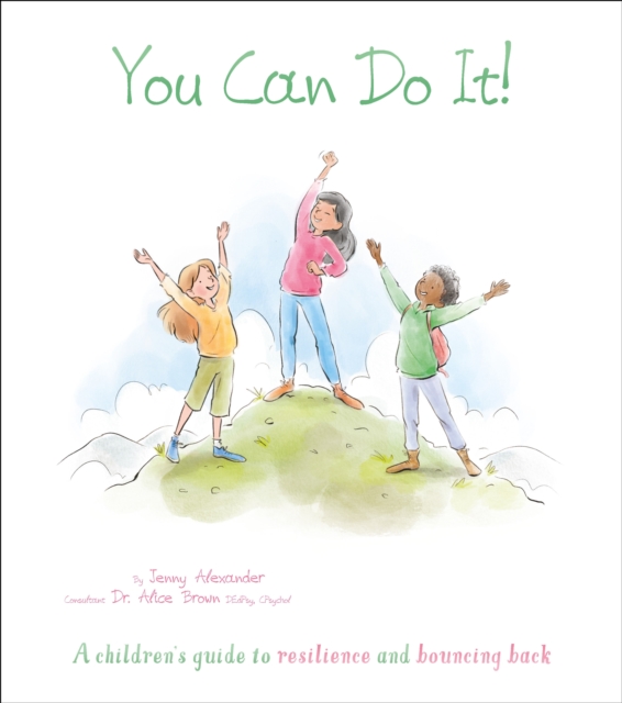 You Can Do It! : A Children's Guide to Resilience and Bouncing Back, Paperback / softback Book