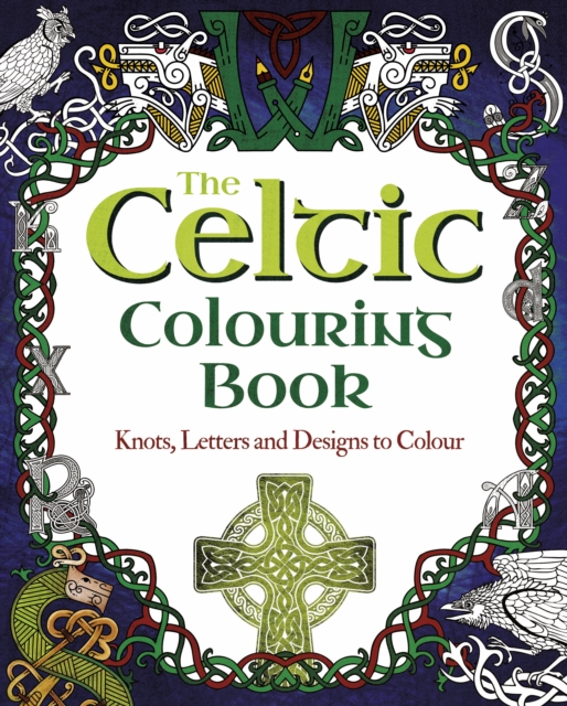The Celtic Colouring Book : Knots, Letters and Designs to Colour, Paperback / softback Book