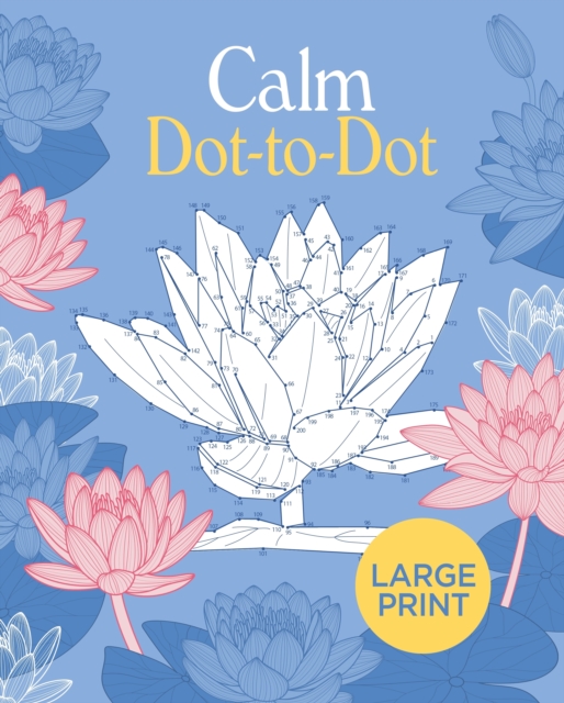 Large Print Calm Dot-to-Dot, Paperback / softback Book