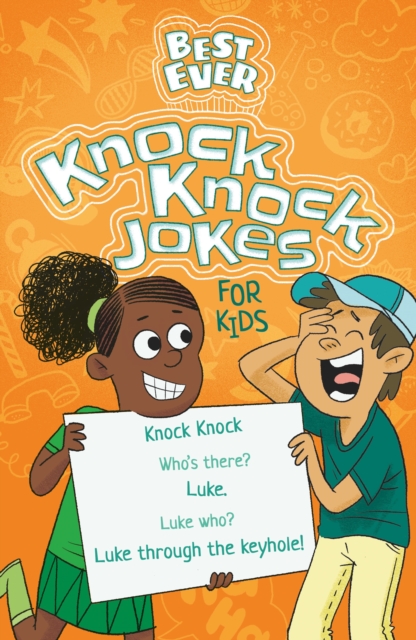 Best Ever Knock Knock Jokes for Kids, Paperback / softback Book