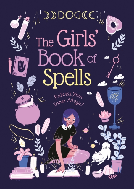 The Girls' Book of Spells : Release Your Inner Magic!, EPUB eBook