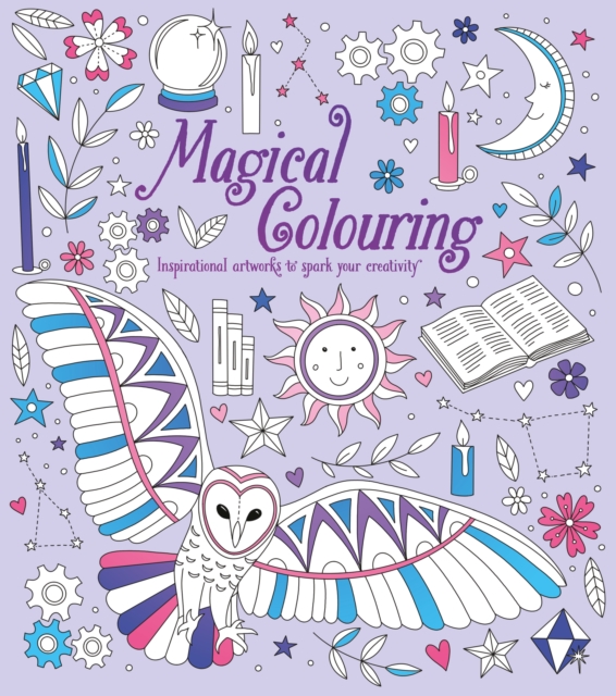 Magical Colouring : Inspirational Artworks to Spark Your Creativity, Paperback / softback Book