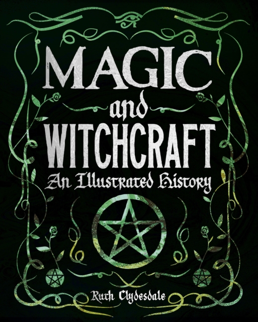 Magic and Witchcraft : An Illustrated History, EPUB eBook