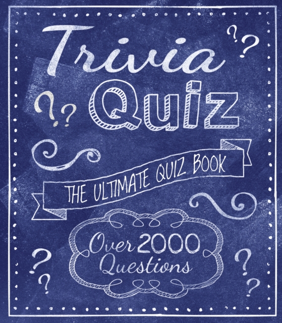 Trivia Quiz : The Ultimate Quiz Book - Over 2000 Questions, Paperback / softback Book