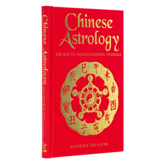 Chinese Astrology : The Key to Understanding Yourself, Hardback Book