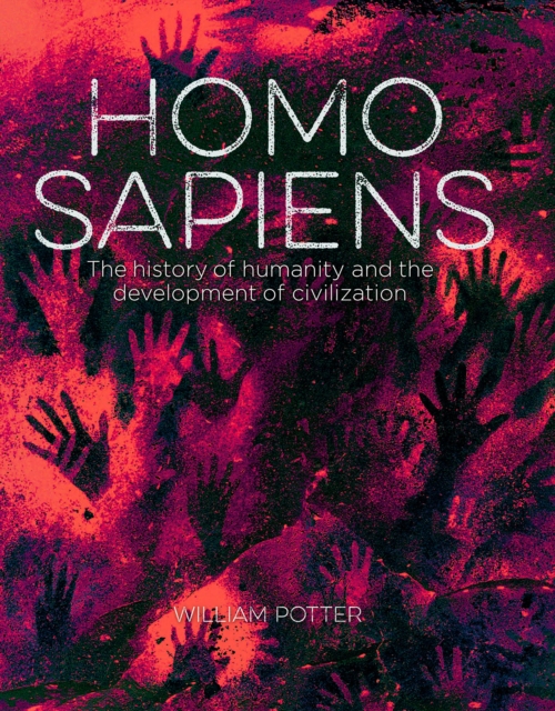 Homo Sapiens : The History of Humanity and the Development of Civilization, EPUB eBook