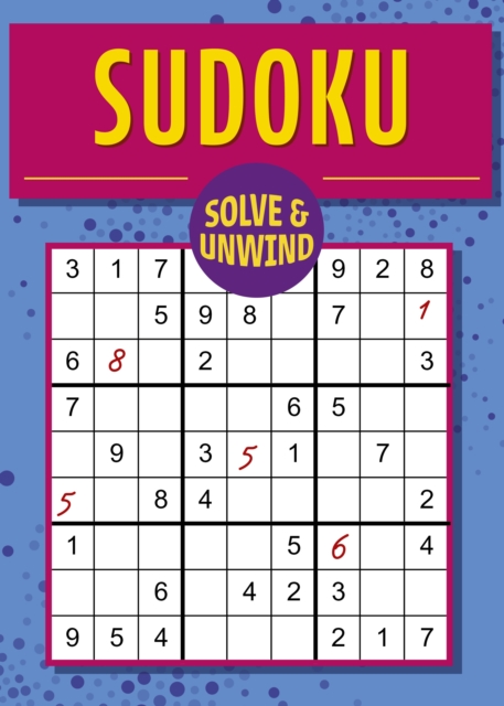 Solve and Unwind: Sudoku : Over 300 Puzzles, Paperback / softback Book