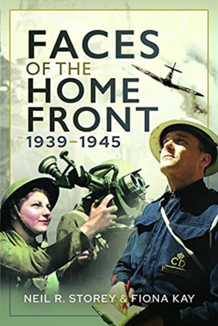 Faces of the Home Front, 1939-1945, Hardback Book