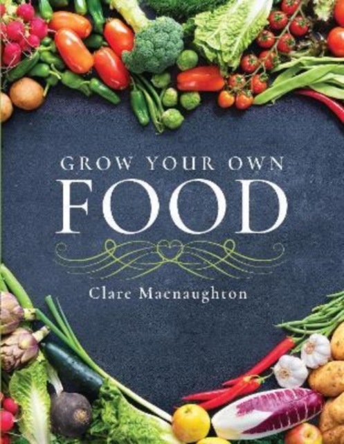Grow Your Own Food, Paperback / softback Book