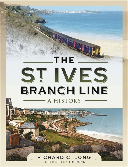 The St Ives Branch Line : A History, PDF eBook