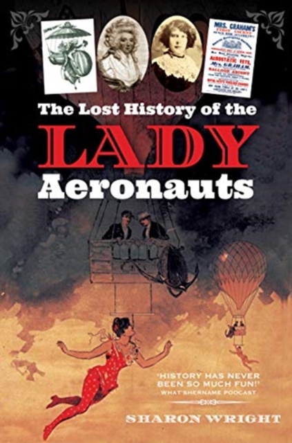 The Lost History of the Lady Aeronauts, Paperback / softback Book