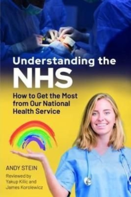 Understanding the NHS : How to Get the Most from Our National Health Service, Paperback / softback Book