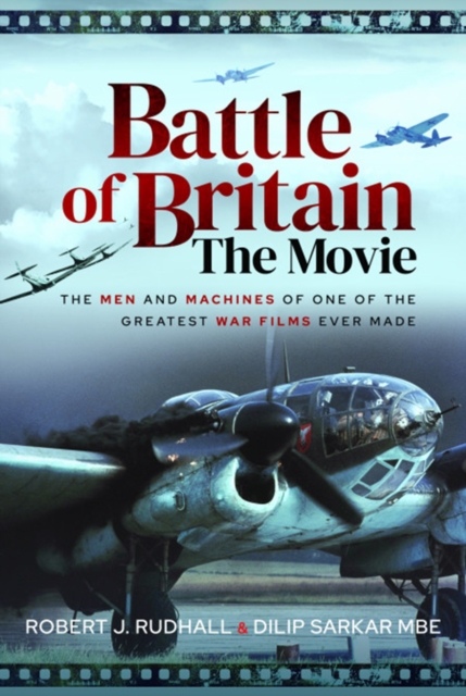 Battle of Britain The Movie : The Men and Machines of one of the Greatest War Films Ever Made, PDF eBook