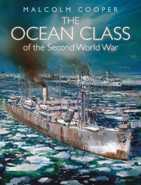 The Ocean Class of the Second World War, Hardback Book
