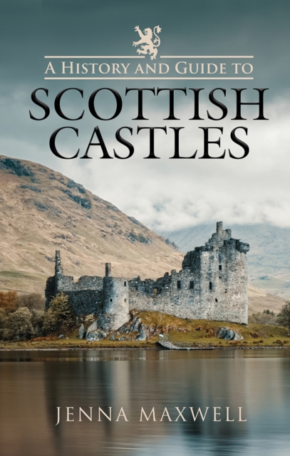 A History and Guide to Scottish Castles, PDF eBook