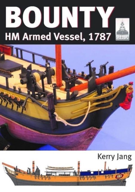 ShipCraft 30: Bounty : HM Armed Vessel, 1787, Paperback / softback Book