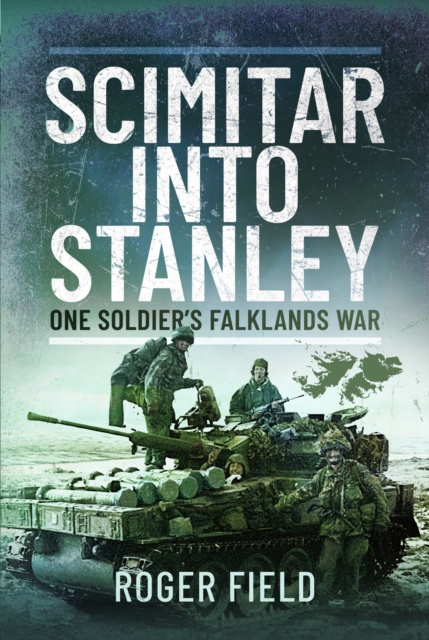 Scimitar into Stanley : One Soldier’s Falklands War, Paperback / softback Book