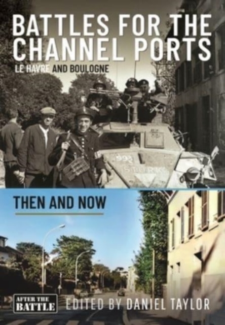 Battles for the Channel Ports : Le Havre and Boulogne, Hardback Book