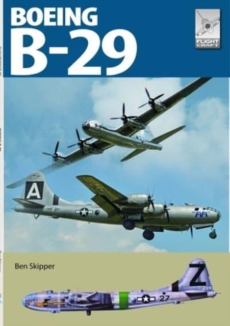 Flight Craft 29: Boeing B-29 Superfortress, Paperback / softback Book