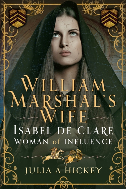William Marshal's Wife : Isabel de Clare, Woman of Influence, PDF eBook