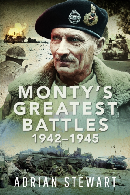 Monty's Greatest Battles 1942–1945, Hardback Book